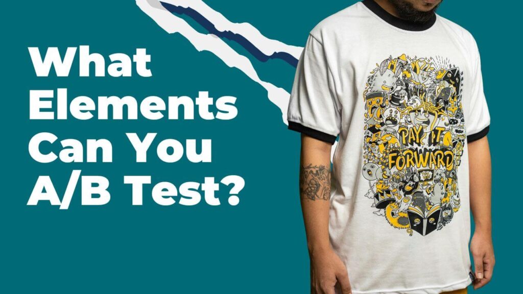 What Elements Can You A/B Test in a Print on Demand Store?